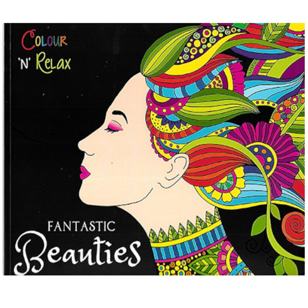 Colour ‘N’ Relax: Fantastic Beauties