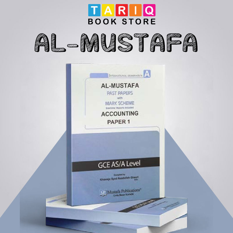 Al Mustafa A Level Accounting Paper 1 With Marking Scheme (Edition: 2018-2024)