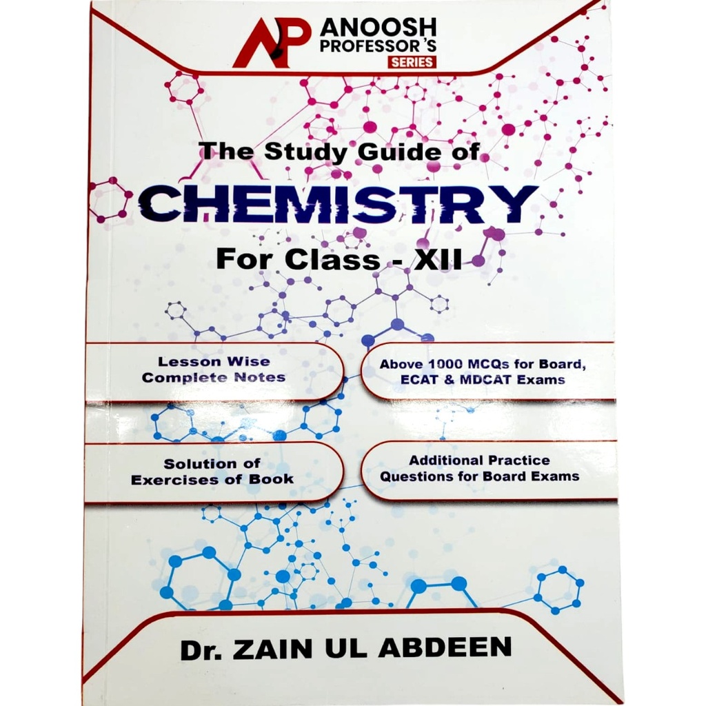 The Study Guide Of Chemistry For Class XII - Dr. Zain ul Abdeen