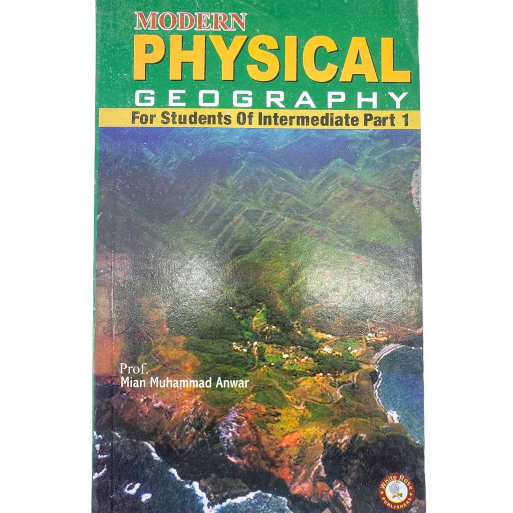 Modern Physical Geography for Student of intermediate part 1 - White Rose Publisher