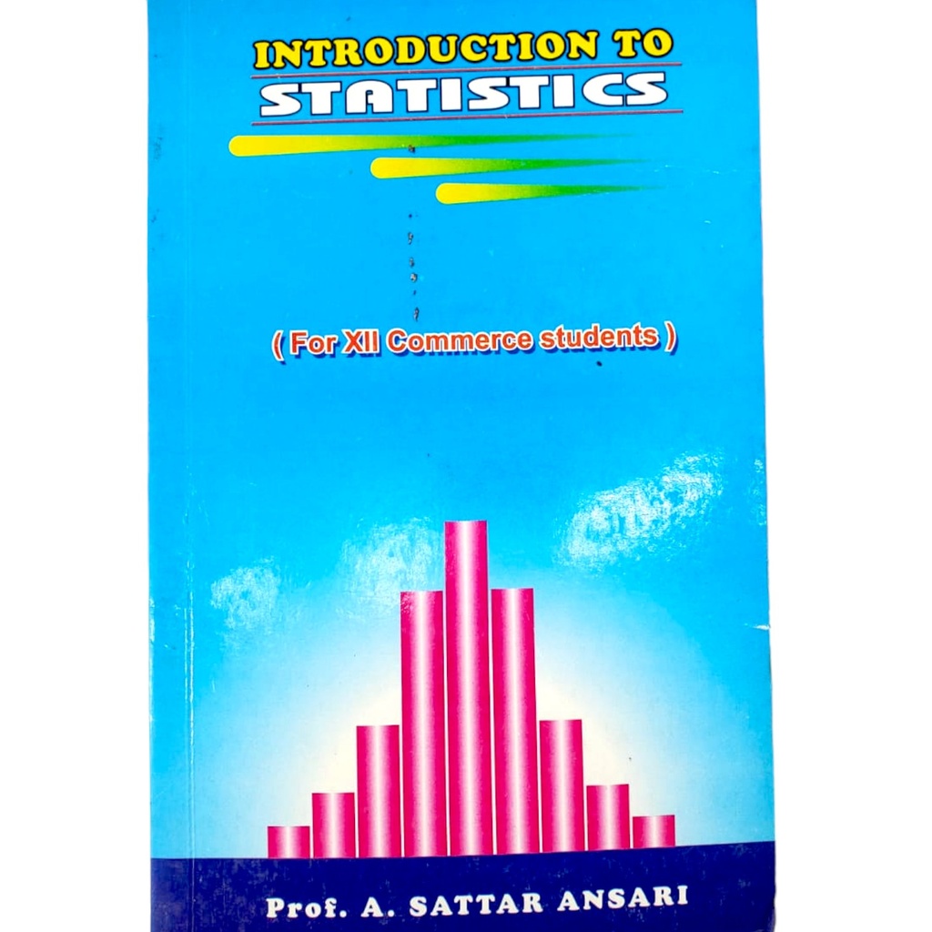 Introduction To Statistics For XII Commerce - Sattar Ansari