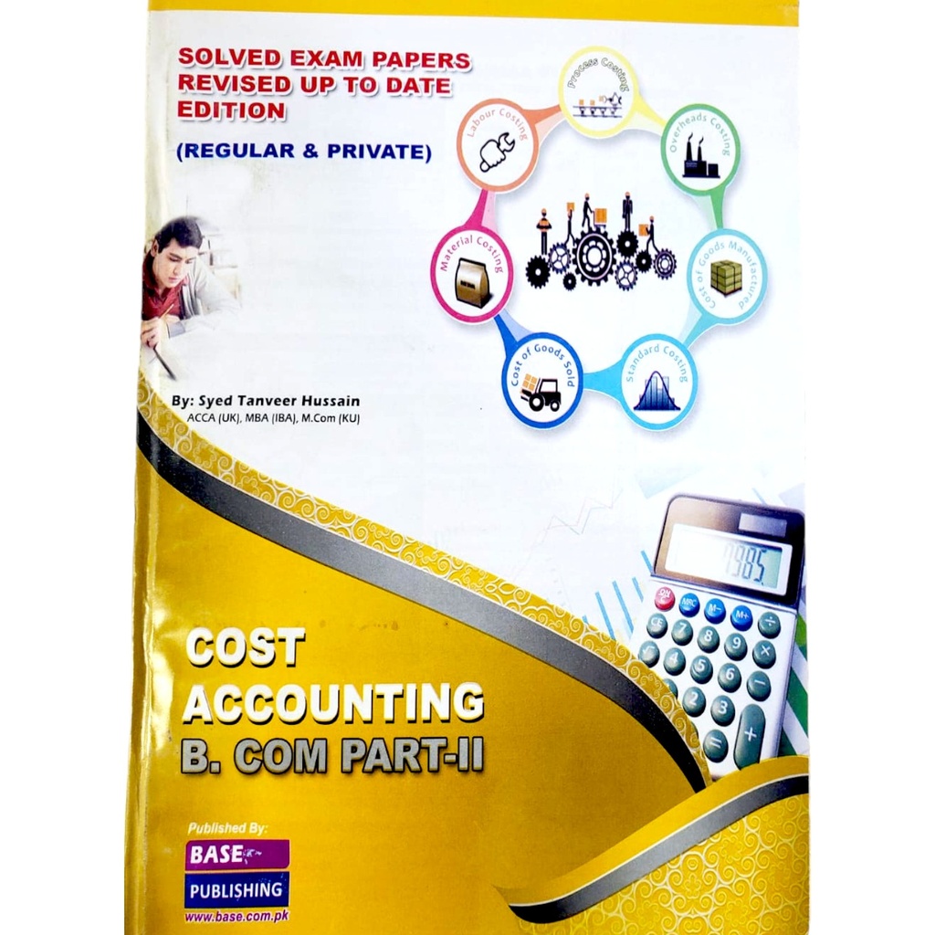 Cost Accounting B.Com Part II Solved Exam Papers - Syed Tanveer Hussain