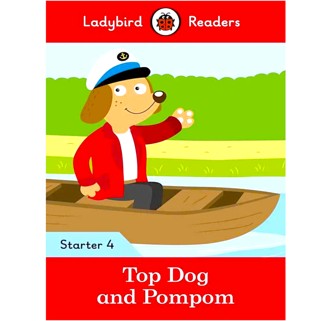 Ladybird Readers Starter: Level-4 Top Dog And Pompom