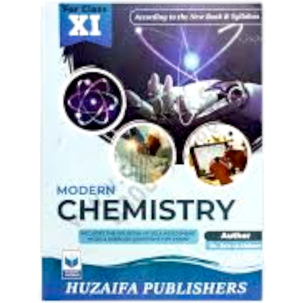 Modern Chemistry first Year - Dr zain ul abdeen  Huzaifa Publishers