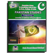 Complete Notes Pakistan Studies Compulsory According To Syllabus Of Degree Classes B.A - B.Com