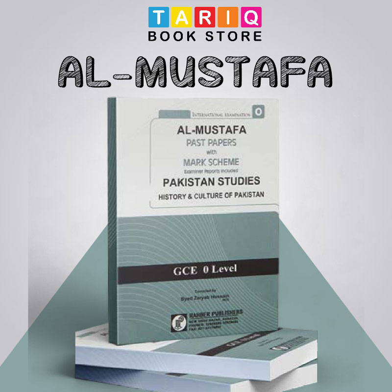 Al Mustafa GCE O Level Pakistan Studies History & Culture of Pakistan Past Papers with Mark Scheme (Edition: 2016 - 2024)