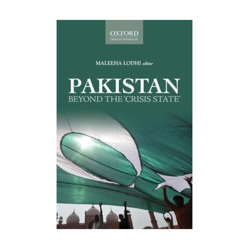 Pakistan: Beyond the Crisis State