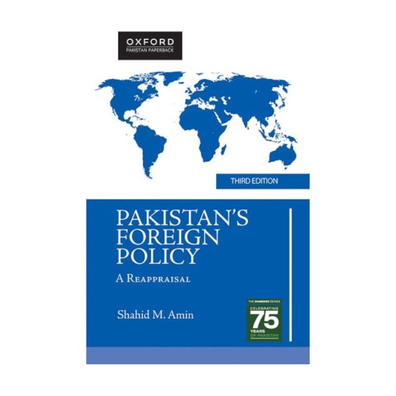 Pakistan’s Foreign Policy: A Reappraisal Third Edition
