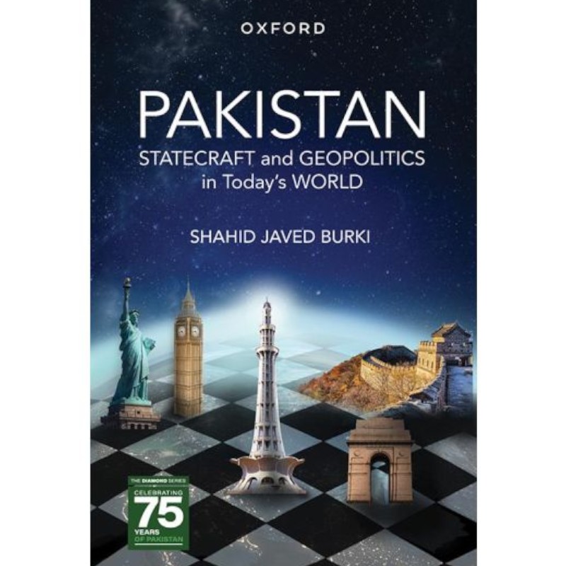 Pakistan: Statecraft and Geopolitics in Today’s World