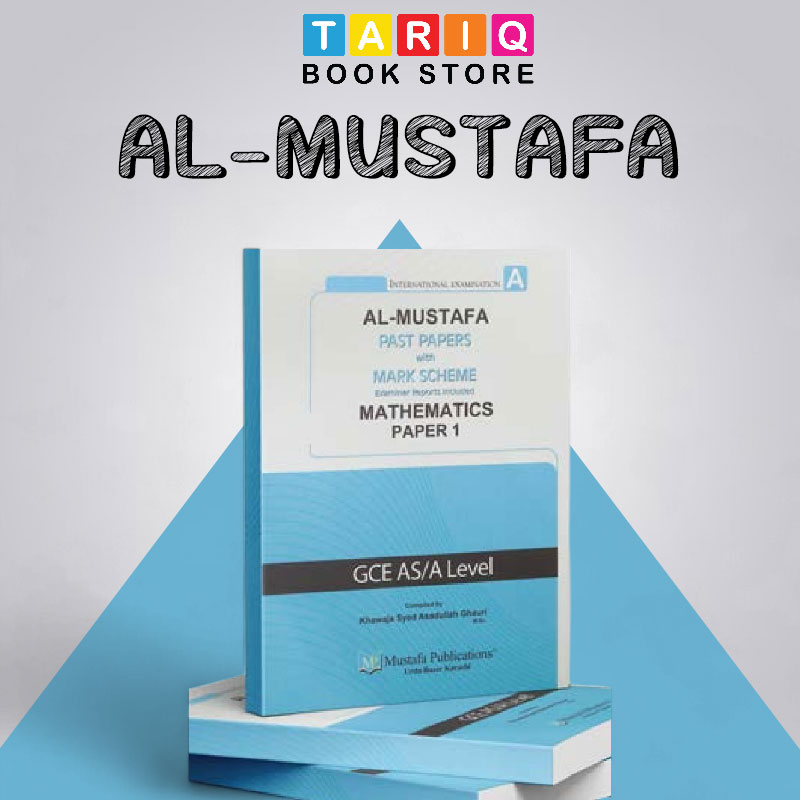 Al Mustafa A Level Mathematics Paper 1 With Mark Scheme (Edition: 2019-2023)
