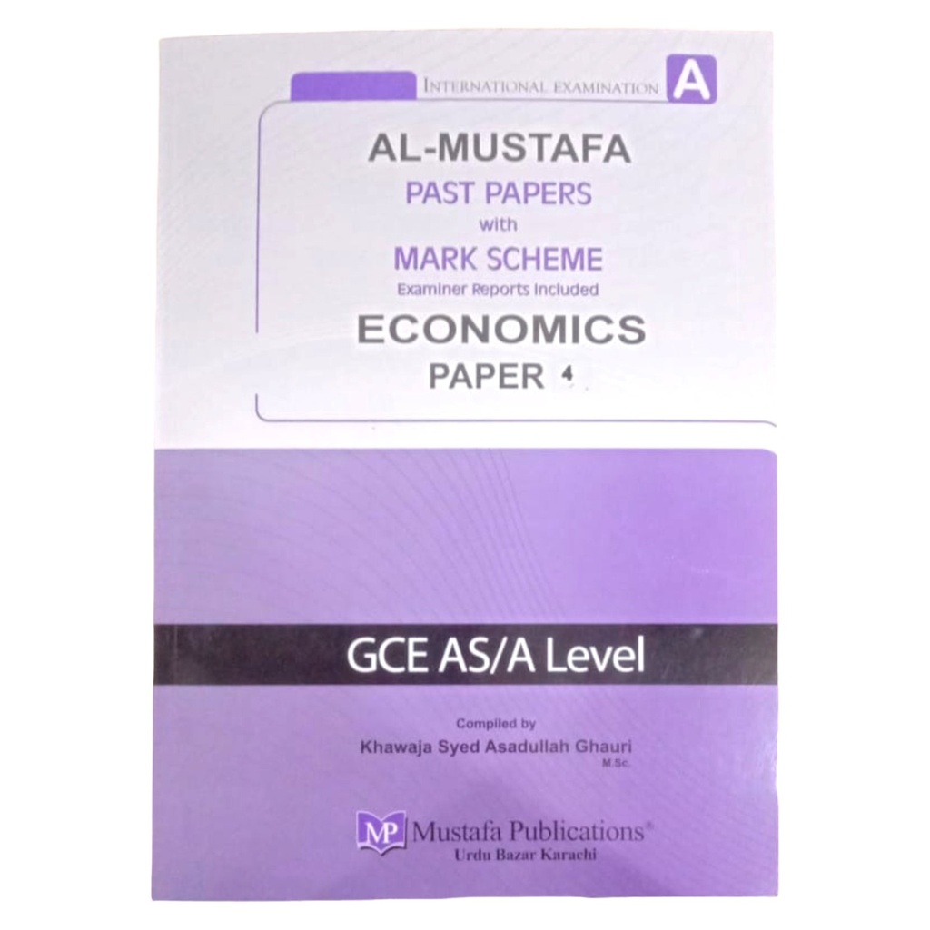 Al Mustafa A Level Economics Paper 4 With Marking Scheme (Edition: 2017-2022)