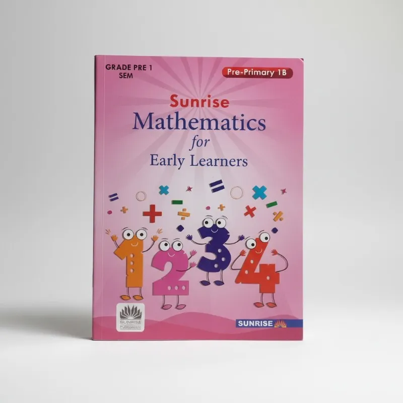 Sunrise Mathematics For Early Learners - Pre Primary 1B