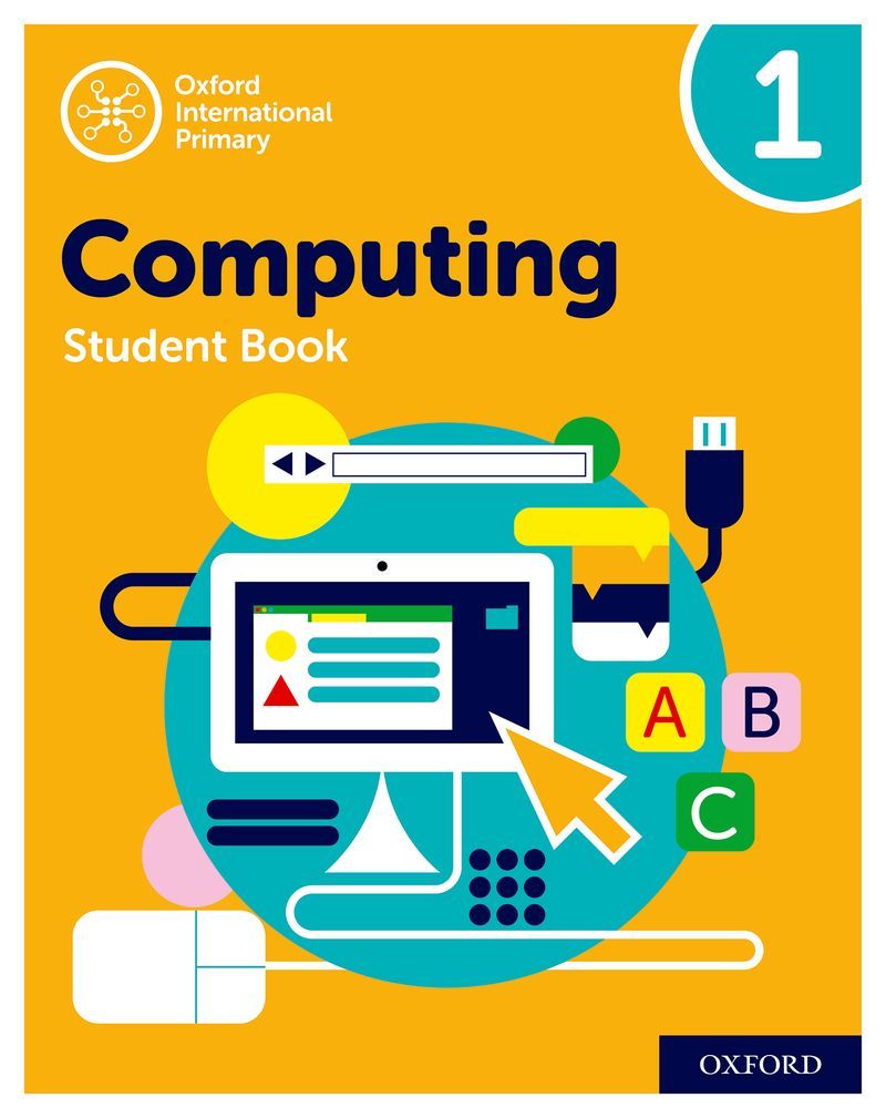 [9780198497790 / 9781382047326] Oxford International Primary Computing Student Book 1