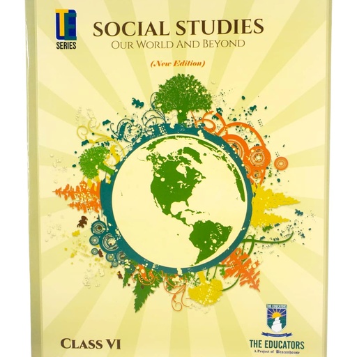 Social Studies Our World and Beyond - Class 6