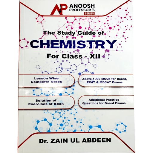 The Study Guide Of Chemistry For Class XII - Dr. Zain ul Abdeen