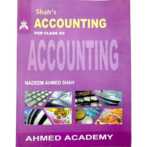 Shah's Accounting For Class XII - Nadeem Ahmed Shah