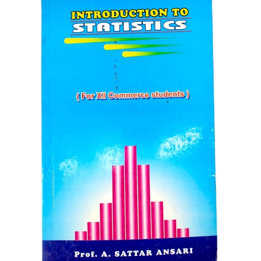 Introduction To Statistics For XII Commerce - Sattar Ansari