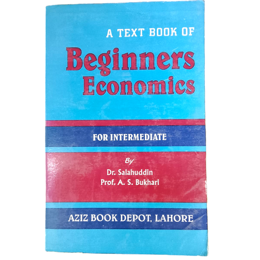 A Text Book of Beginners Economics for Intermediate - Dr. Saifuddin