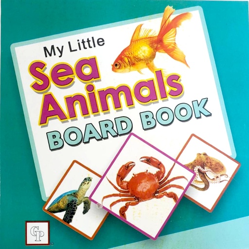 My little Sea Animals Board Book  - CHILDREN PUBLICATIONS