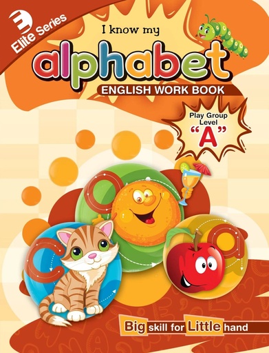 Elite Series I Know My Alphabet Workbook Playgroup Level A - Mak