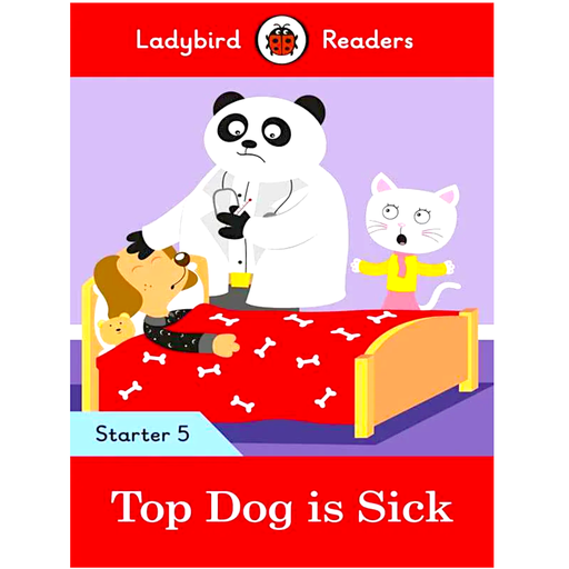 [9780241393710] Ladybird Readers: Top Dog Is Sick Book Starter 5
