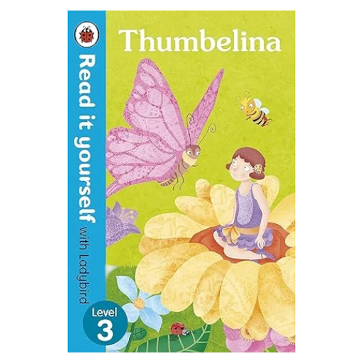 [9780723280767] Thumbelina- Read it yourself with Ladybird: Level 3