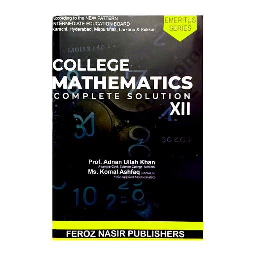 College Mathematics Complete Solution XII Prof Adnan