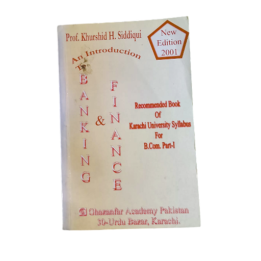 An Introduction To Banking & Finance B.com Khurshid H. Siddiqui