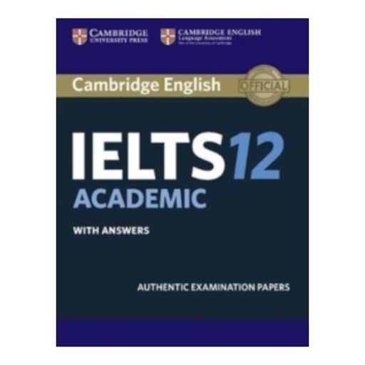Cambridge IELTS 12 Academic With Answer Authentic Practice Test