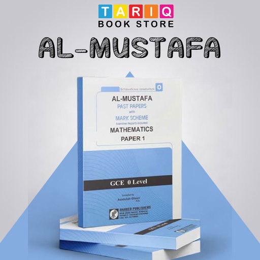 Al Mustafa GCE O Level Mathematics Paper 1 with Mark Scheme (Edition: 2019 - 2024)