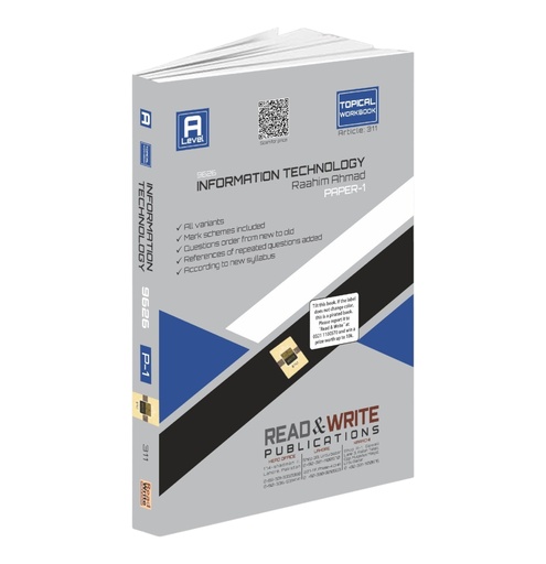 Read & Write A-Level Information Technology Paper-1 Topical Workbook  Raahim Ahmad - 311
