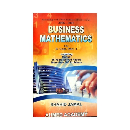 Business Mathematics Bcom Part 1 - Shahid Jamal