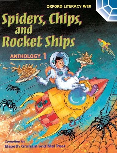 [9780199192557] Oxford Literacy Web: Anthologies: Anthology 1: Spiders, Chips, And Rocket Ships