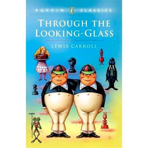 Through The Looking Glass - Lewis Carroll