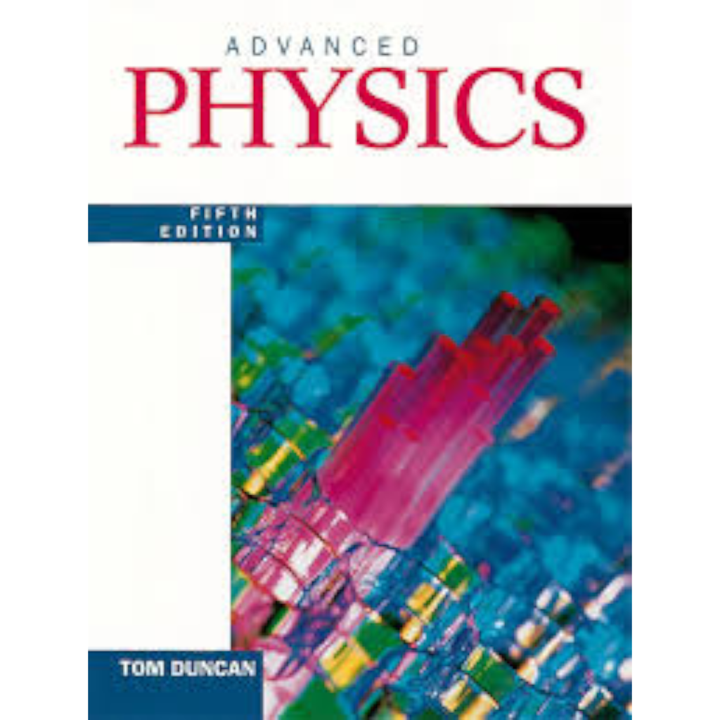 Advanced Physics Fifth Edition - Tom Duncan - Hodder Murray