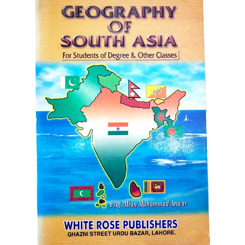 Geography of South Asia for Student of degree & Other Classes