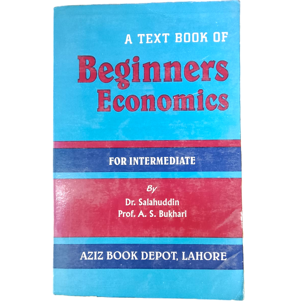 A Text Book of Beginners Economics for Intermediate - Dr. Salahuddin