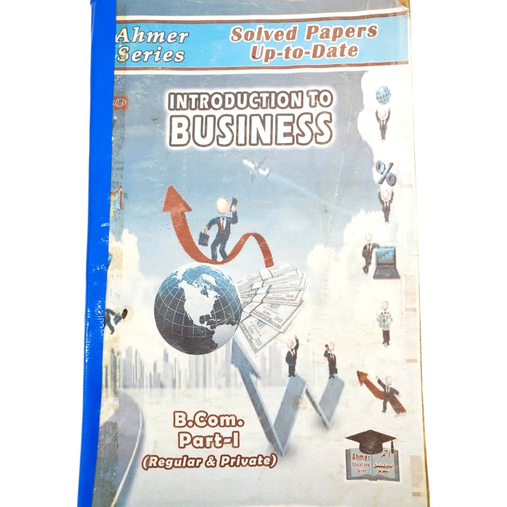 Introduction to Business Solved Papers for B.Com Part 1 - Ahmer Series