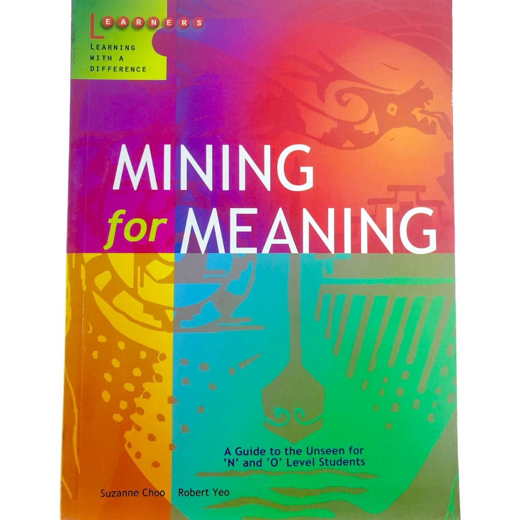 Mining For Meaning For O Level Student - Learners Publishing