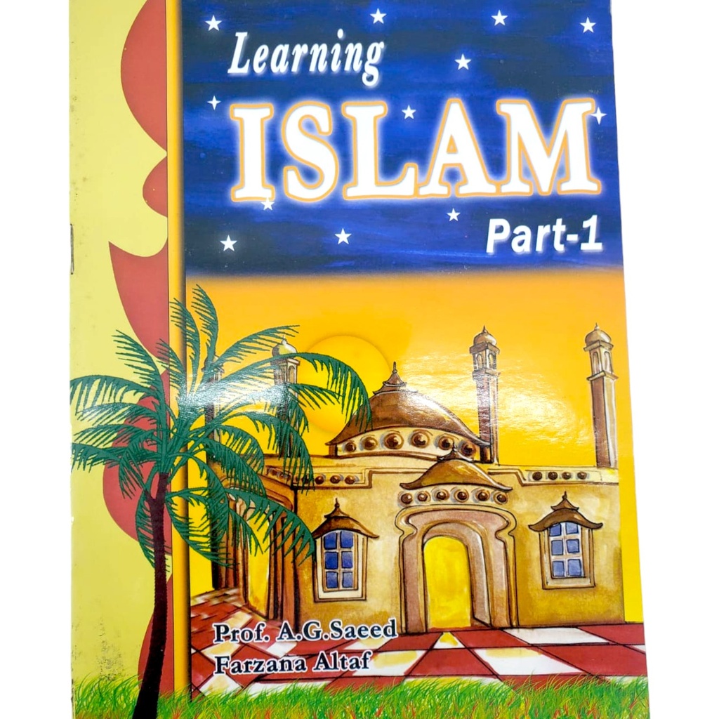 Learning Islam Book Part 1 - A.G. Saeed
