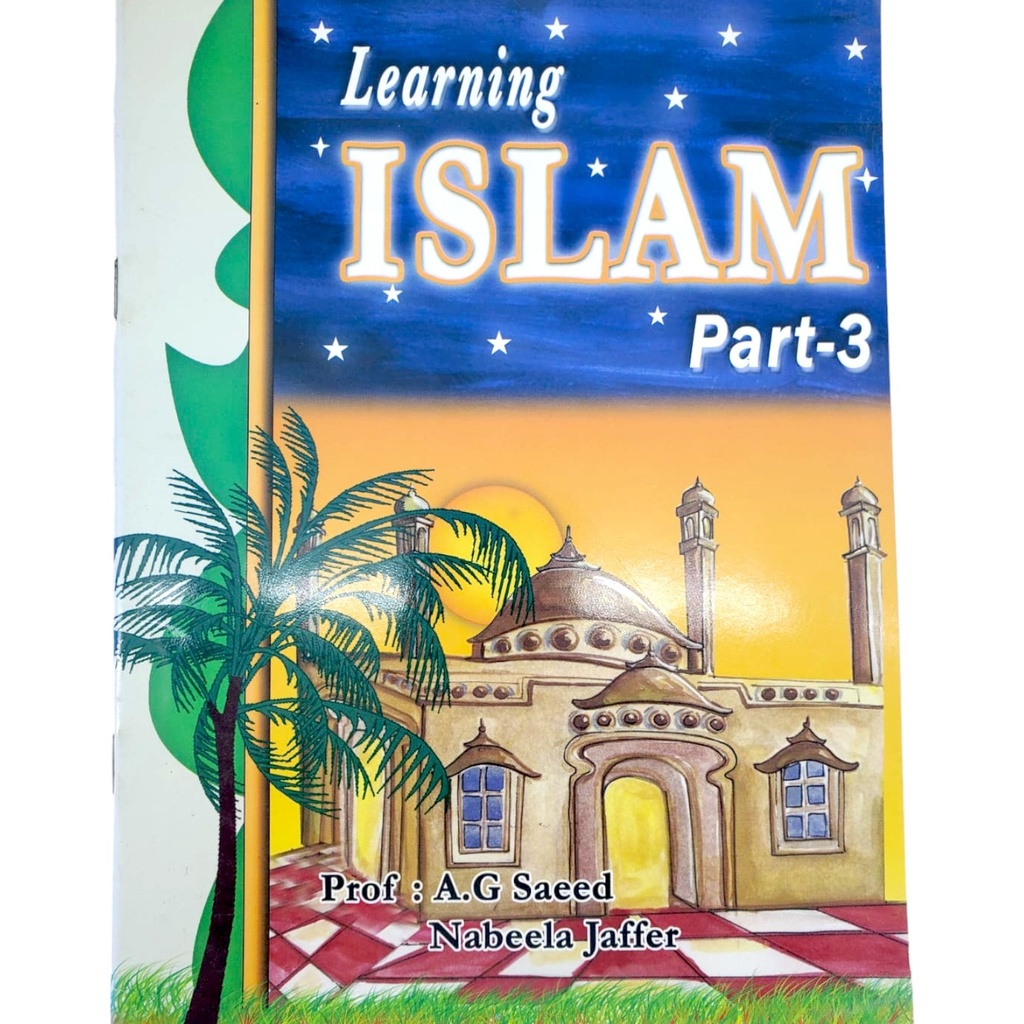 Learning Islam Book Part 3 - A.G. Saeed