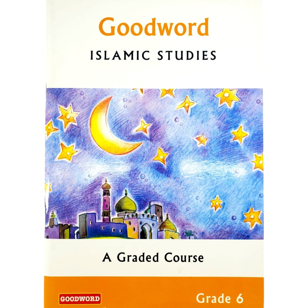 Islamic Studies A Grade Course Book 6 - Goodword