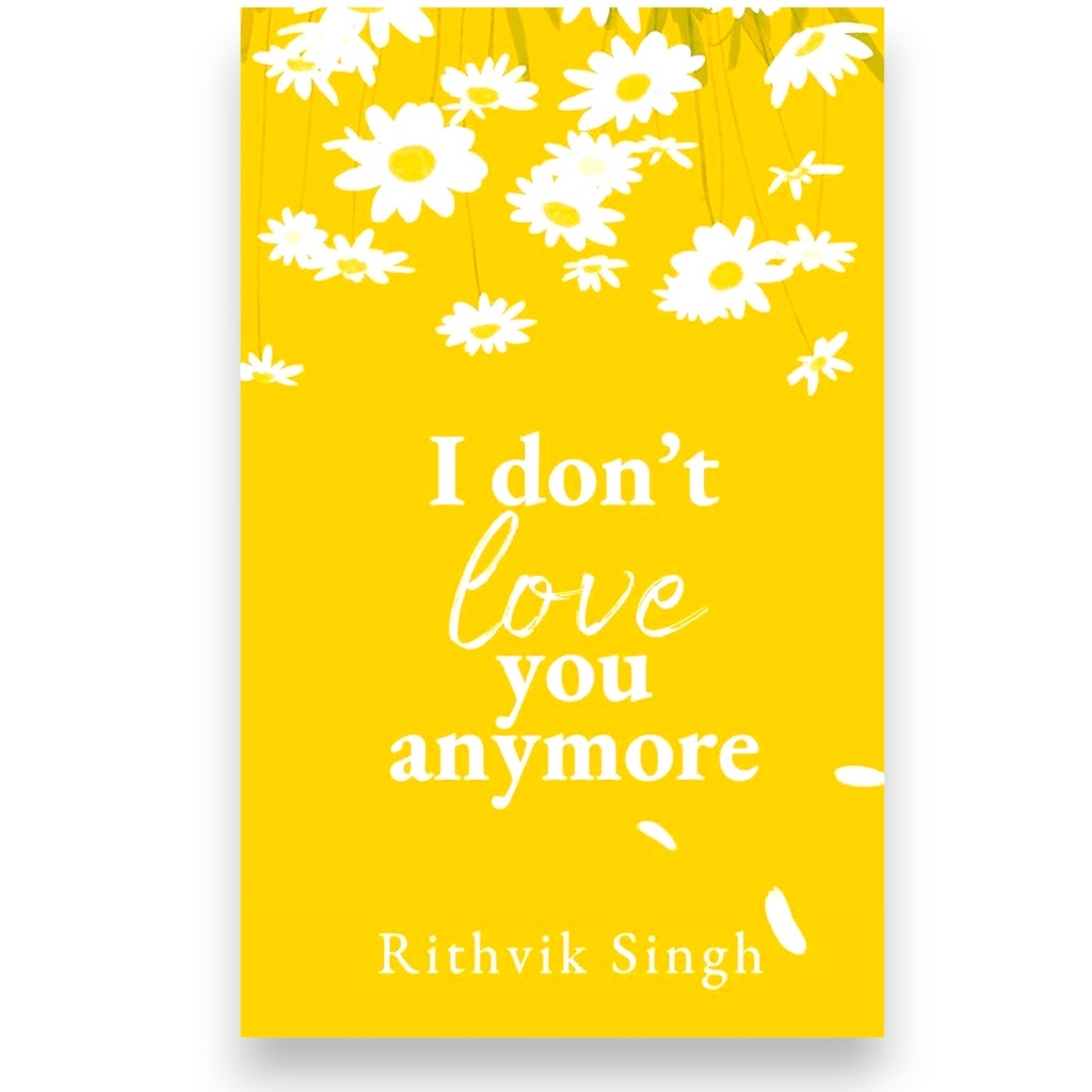 I Don't Love You Anymore - Rithvik Singh