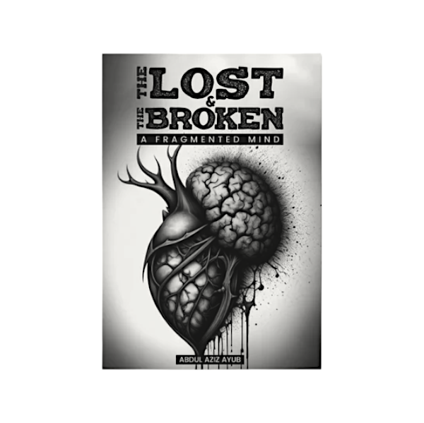 [9786277845001] The Lost & The Broken A Fragmented Mind - Abdul Aziz Ayub