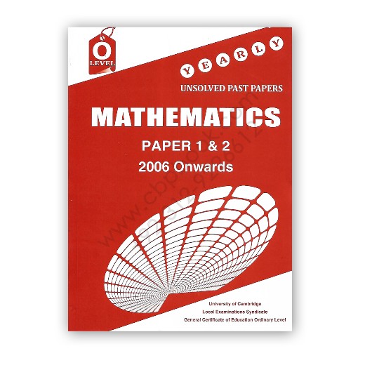 O level Unsolved Past Paper Mathematics Paper 1 & 2 2012 Onwards (Fp Publisher)