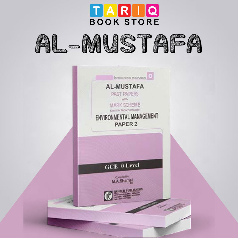 Al Mustafa GCE O Level Environmental Management Paper 2 with Mark Scheme (Edition: 2016 - 2017)