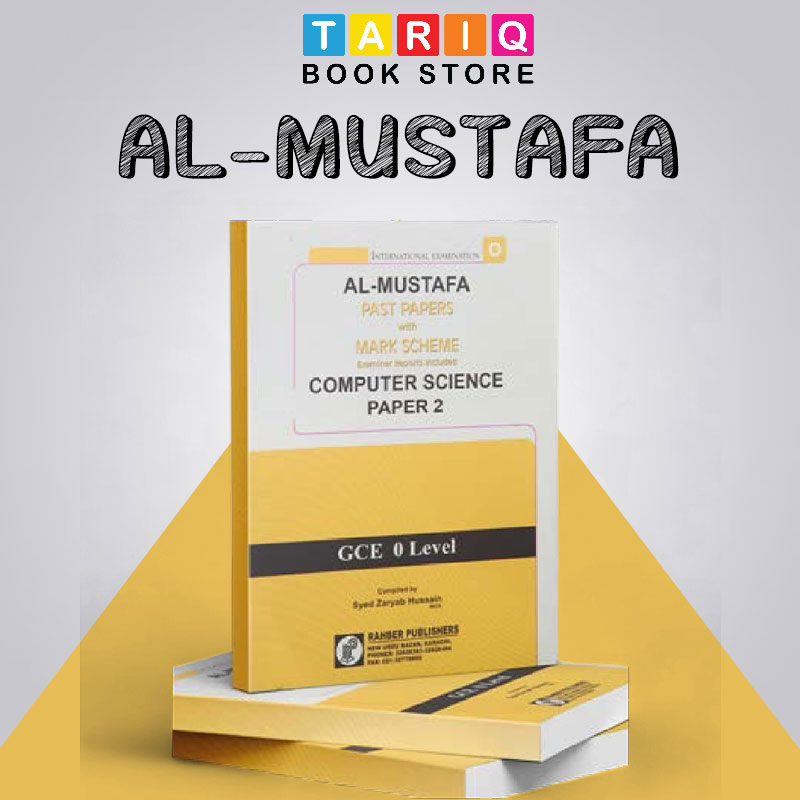 Al Mustafa GCE O Level Computer Science Paper 2 With Mark Scheme (Edition: 2019 - 2024)