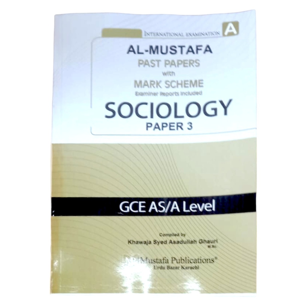 Al Mustafa GCE A Level Sociology Paper 3 with Mark Scheme (Edition: 2018 - 2022)