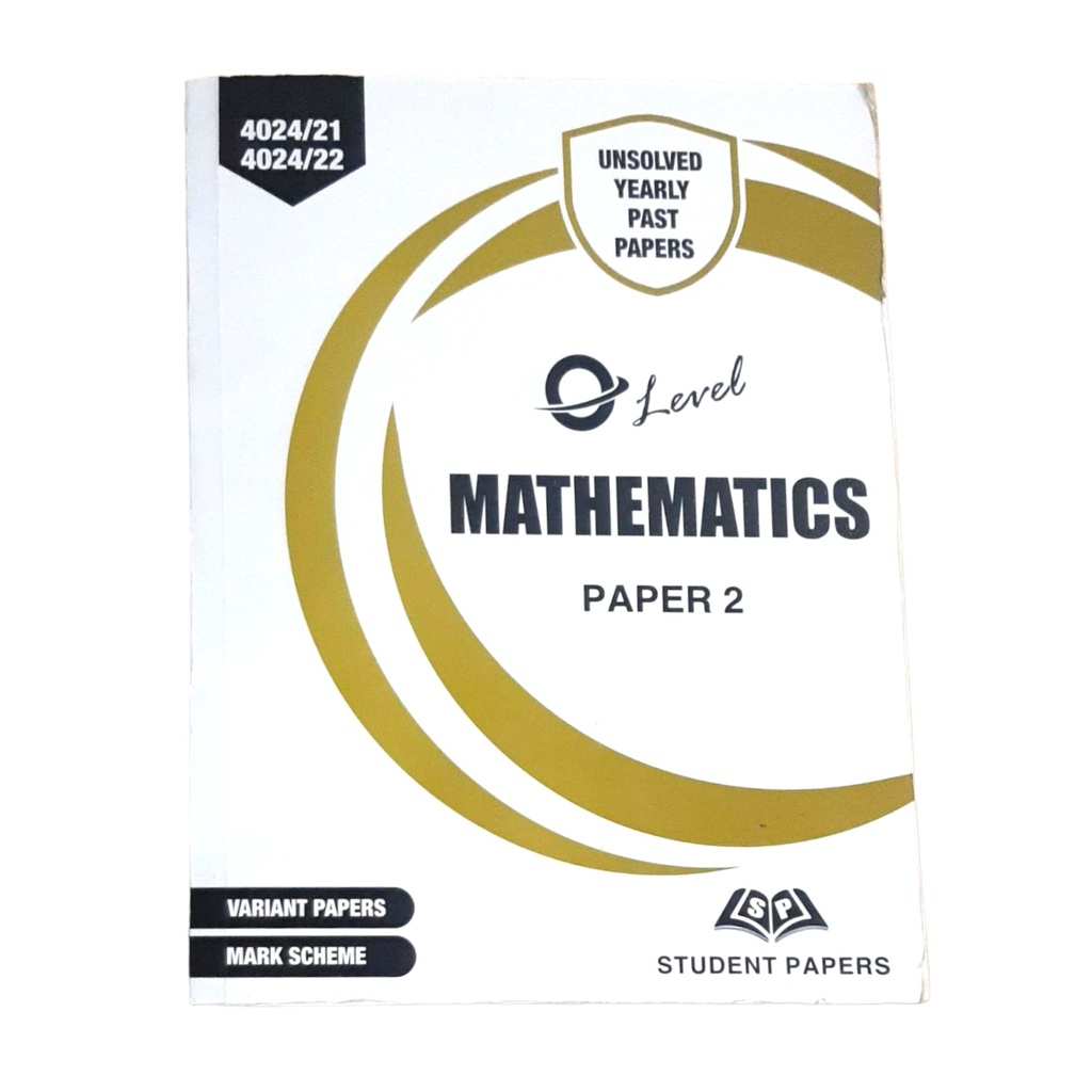 SP O Level Mathematics Yearly Unsolved Paper 2 (Year: 2019 - Onwards) New Edition - 4024/21,22