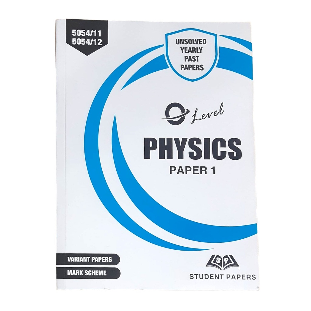 SP O Level Physics Yearly Unsolved Paper 1 (Year: 2012 - Onwards) New Edition - 5054/11, 12